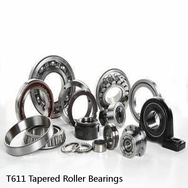 T611 Tapered Roller Bearings