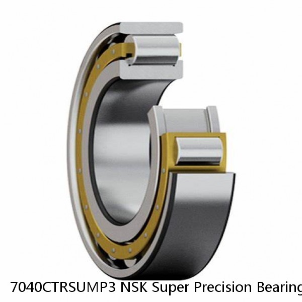 7040CTRSUMP3 NSK Super Precision Bearings
